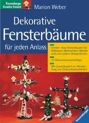 Cover of: Dekorative Fensterbäume für jeden Anlass. by Marion Weber