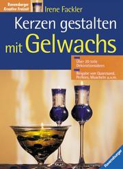 Cover of: Kerzen gestalten mit Gelwachs.