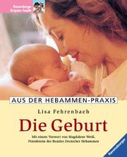 Cover of: Die Geburt. Aus der Hebammen- Praxis.