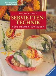 Cover of: Serviettentechnik. Neue Dekorationsideen.