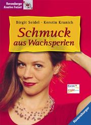 Cover of: Schmuck aus Wachsperlen. by Brigit Seidel, Kerstin Kranich