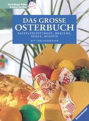 Cover of: Das große Osterbuch. Bastelanleitungen, Bräuche, Spiele, Rezepte.