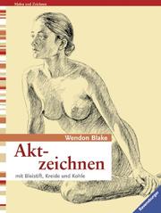 Cover of: Aktzeichnen mit Bleistift, Kreide und Kohle.