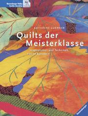 Cover of: Quilts der Meisterklasse. Inspirationen und Techniken von 50 Künstlern. by Katharine Guerrier