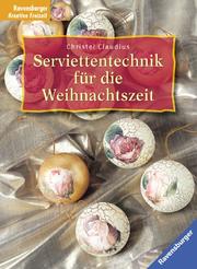 Cover of: Serviettentechnik für die Weihnachtszeit.