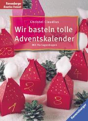 Cover of: Wir basteln tolle Adventskalender.