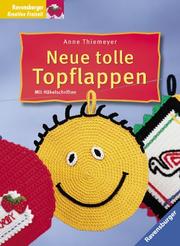 Cover of: Neue tolle Topflappen. Mit Häkelschriften.