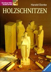 Cover of: Holzschnitzen. by Harald Donke