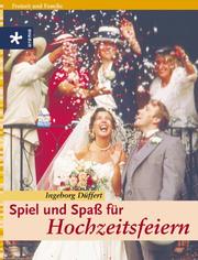 Cover of: Spiel- und Spaß für Hochzeitsfeiern. by Ingeborg Düffert, Ingeborg Düffert