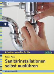 Cover of: Sanitärinstallationen selbst ausführen. Mit Pannenhilfe.