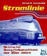 Cover of: Stromlinie. Deutsche Dampflokomotiven der 30er Jahre.