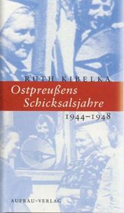 Cover of: Ostpreußens Schicksalsjahre 1944 - 1948.