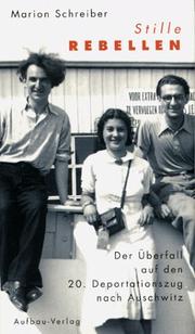 Cover of: Stille Rebellen. Der Überfall auf den 20. Deportationszug nach Auschwitz.