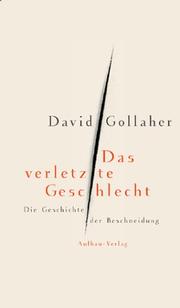 Cover of: Das verletzte Geschlecht. Die Geschichte der Beschneidung.