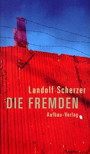 Cover of: Die Fremden. Unerwünschte Begegnungen und verbotene Protokolle.