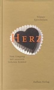 Cover of: Herz. Vom Umgang mit unserem liebsten Symbol. by Tilman Spreckelsen