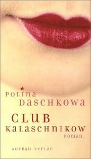 Cover of: Club Kalaschnikow. by Polina Daschkowa, Polina Daschkowa