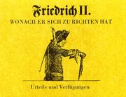 Cover of: Friedrich II. Wonach Er sich zu richten hat. Urteile und Verfügungen.