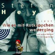 Cover of: Wie es mit Rotkäppchen weiterging. CD. Und andere Märchen für kluge Kinder. by Stefan Heym, Josh Sellhorn