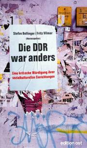 Cover of: Die DDR war anders. Kritische Würdigung ihrer soziokulturellen Einrichtungen.