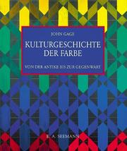 Cover of: Kulturgeschichte der Farbe. Von der Antike bis zur Gegenwart. by Gage, John.