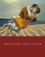 Cover of: Wolfgang Mattheuer: Retrospektive: Gemalde, Zeichnungen, Skulpturen = Paintings, Drawings, Sculptures