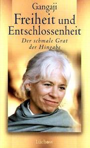 Cover of: Freiheit und Entschlossenheit. Der schmale Grad der Hingabe.