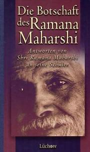 Die Botschaft des Ramana Maharshi. Antworten von Shri Ramana Maharshi an seine Schüler by Ramana Maharshi.