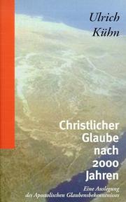 Cover of: Christlicher Glaube nach 2000 Jahren. Eine Auslegung des Apostolischen Glaubensbekenntnisses.