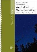 Cover of: Weltbilder, Menschenbilder. Naturwissenschaft und Theologie im Dialog. (Lernmaterialien) by Roland Biewald, Christian Schwarke