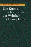 Cover of: Die Kirche - irdischer Raum der Wahrheit des Evangeliums.