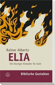 Cover of: Elia: Ein Feuriger Kaempfer Fuer Gott (Biblische Gestalten)