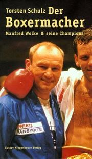Cover of: Der Boxermacher. Manfred Wolke und seine Champions.