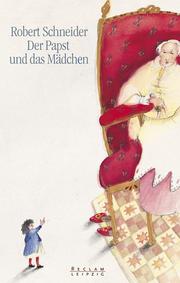 Cover of: Der Papst und das Mädchen by Robert Schneider, Helga Genser
