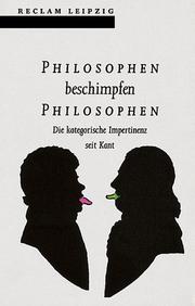 Cover of: Philosophen beschimpfen Philosophen. Die kategorische Impertinenz seit Kant.