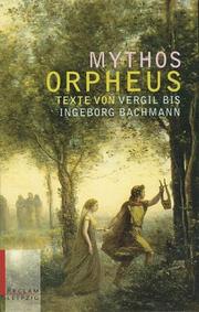 Cover of: Mythos Orpheus. Texte von Vergil bis Ingeborg Bachmann.