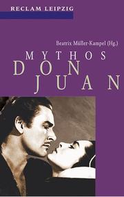 Cover of: Mythos Don Juan. Zur Entwicklung eines männlichen Konzepts.