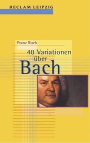 Cover of: Achtundvierzig Variationen über Bach.