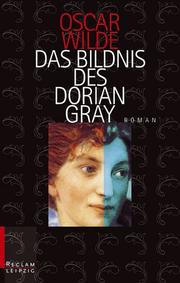 Cover of: Das Bildnis des Dorian Gray. by Oscar Wilde, Oscar Wilde, Oscar Wilde, Oscar Wilde, Ingrid Rein