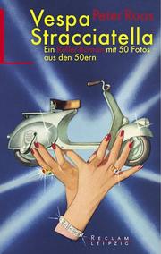 Cover of: Vespa Stracciatella. Ein Roller- Roman. by Peter Roos