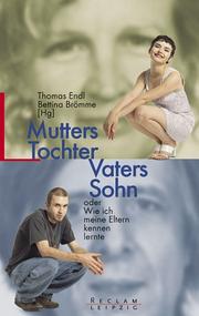 Cover of: Mutters Tochter Vaters Sohn. Oder Wie ich meine Eltern kennenlernte.