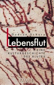 Cover of: Lebensflut. Eine Kulturgeschichte des Blutes.