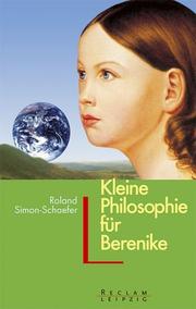 Cover of: Kleine Philosophie für Berenike. by Roland Simon-Schäfer