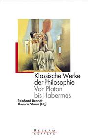 Cover of: Klassische Werke der Philosophie. Von Platon bis Habermas. by Reinhard Brandt, Thomas Sturm