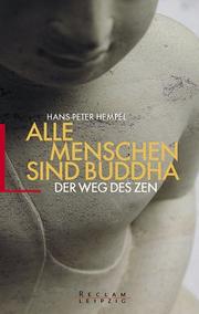 Alle Menschen sind Buddha. Der Weg des Zen