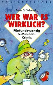 Cover of: Wer war es wirklich? 25 Fünf- Minuten- Krimis. by Franz Sales Sklenitzka