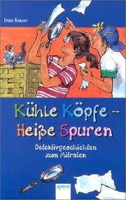 Kühle Köpfe - heiße Spuren by Insa Bauer, Ursula Dönges-Sandler
