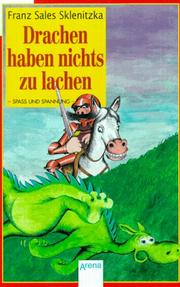 Cover of: Drachen haben nichts zu lachen. ( Ab 8 J.). Mit einer Drachen- und Ritterkunde in Bildern.