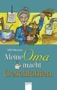 Meine Oma macht Geschichten by Willi Fährmann, Manfred. Schlüter