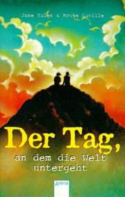 Cover of: Der Tag, an dem die Welt untergeht. by Jane Yolen, Bruce Coville